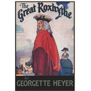 The Great Roxhythe -- Georgette Heyer